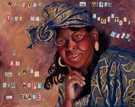 African American Queen Pittard's portrait shares a bit of Maya Angelou's poem, "Still I Rise".